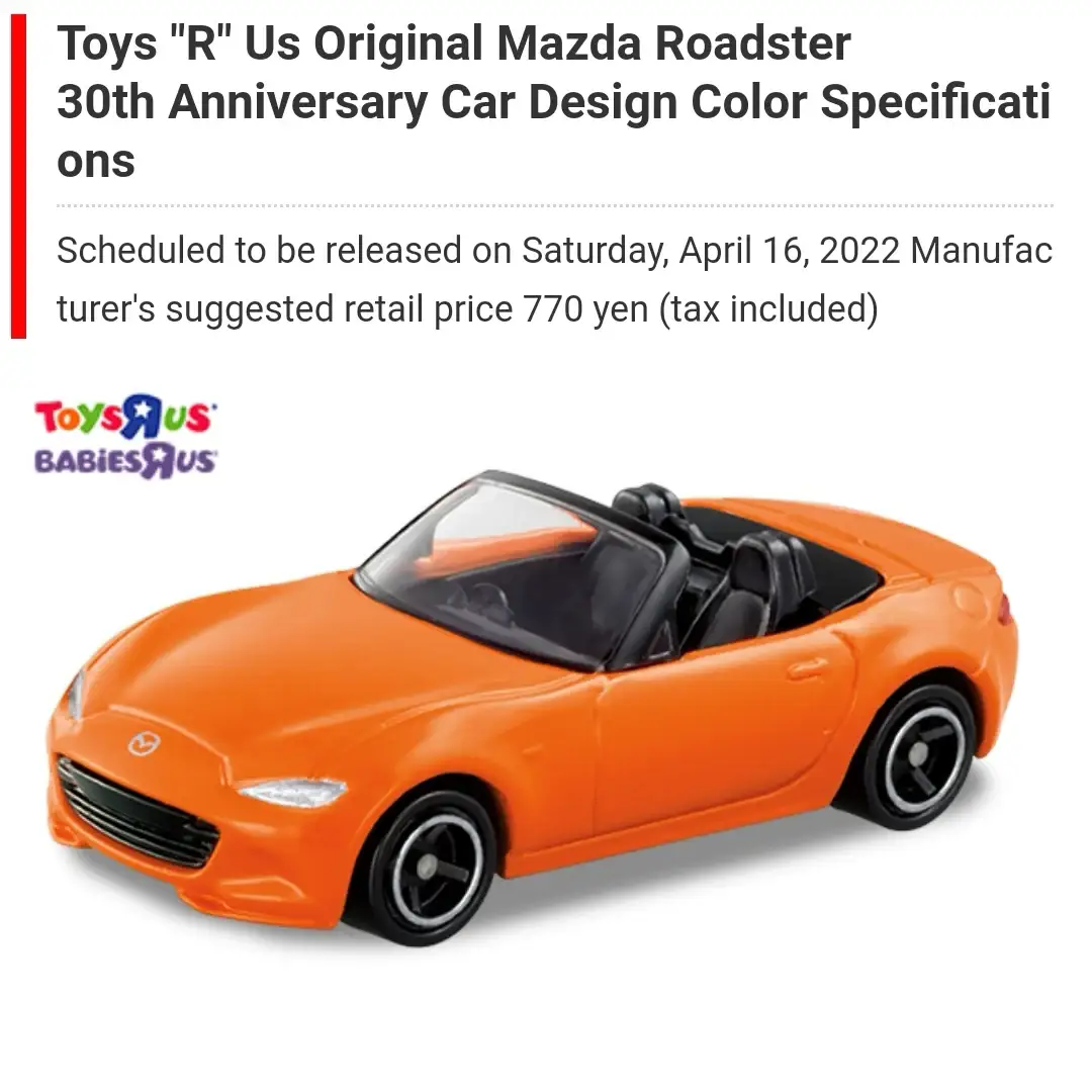 Tomica Toys "R" us Exclusive Original Mazda MX-5 ND Roadster
30th Anniversary Car Design Color Specifications